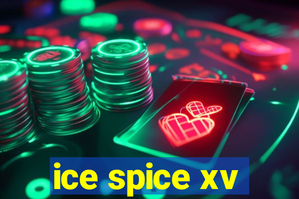 ice spice xv